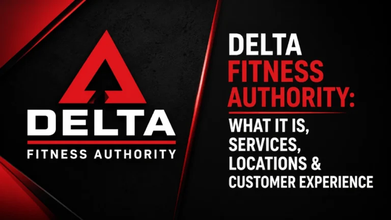 Delta Fitness Authority: What It Is, Services, Locations & Customer Experience
