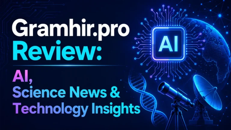 Gramhir.pro Review: AI, Science News & Technology Insights