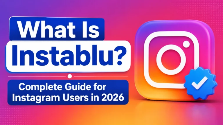 What Is Instablu? Complete Guide for Instagram Users in 2026